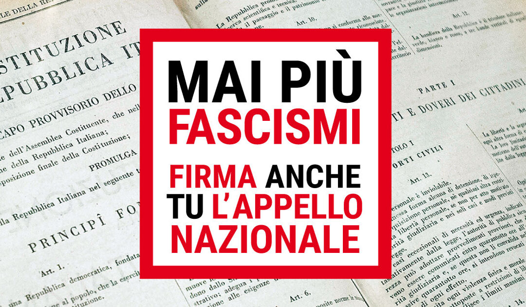 MAI PIU’ FASCISMI – FIRMA L’APPELLO