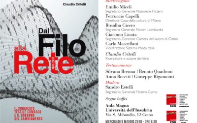 IL SINDACATO TESSILE COMASCO E IL GOVERNO DEL CAMBIAMENTO: UN INCONTRO MERCOLEDI’ 9 MAGGIO A COMO PER PRESENTARE IL LIBRO “DAL FILO ALLA RETE”.