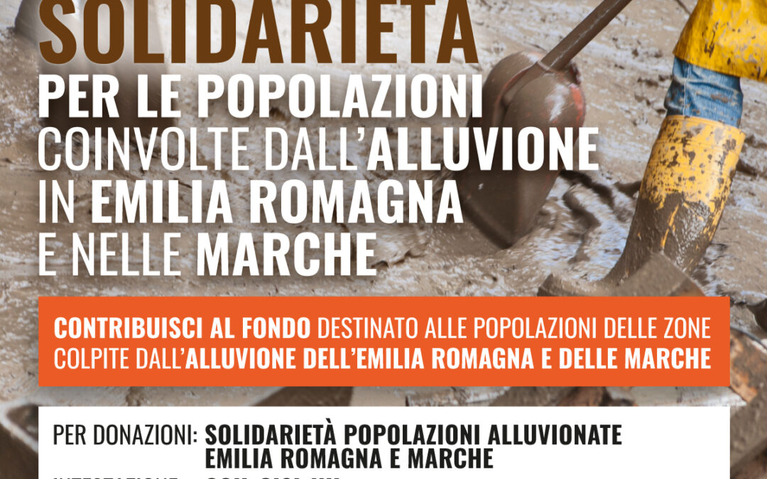 Solidarietà per le popolazioni coinvolte dall’alluvione in Emilia Romagna e nelle Marche