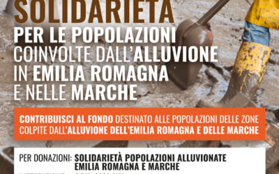 Solidarietà per le popolazioni coinvolte dall’alluvione in Emilia Romagna e nelle Marche