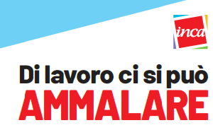 volantino INCA CGIL – di lavoro ci si può ammalare