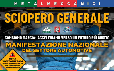 VENERDÌ 18 OTTOBRE SCIOPERO GENERALE DEL SETTORE AUTOMOTIVE CON MANIFESTAZIONE A ROMA
