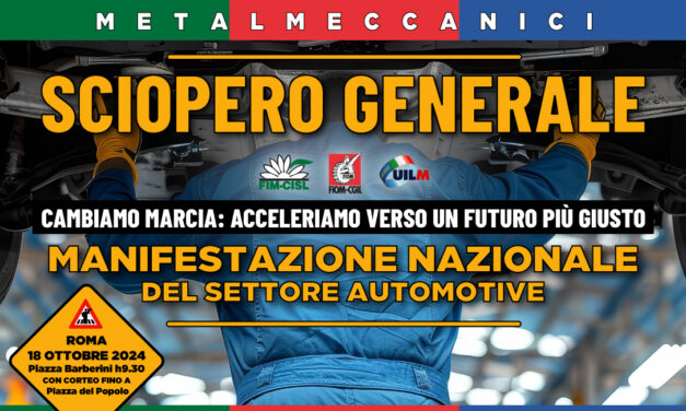 VENERDÌ 18 OTTOBRE SCIOPERO GENERALE DEL SETTORE AUTOMOTIVE CON MANIFESTAZIONE A ROMA