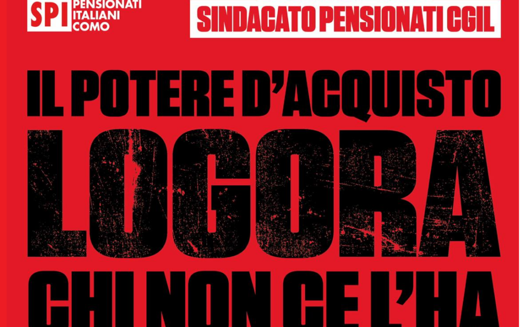 IL POTERE D’ACQUISTO LOGORA CHI NON CE L’HA- mobilitazione SPI
