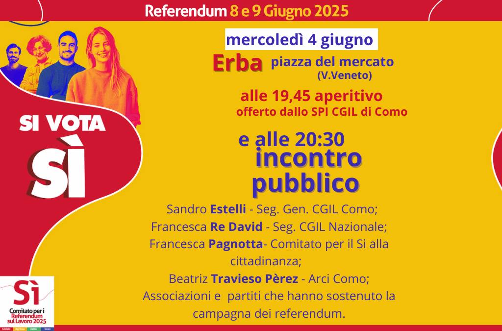 mercoledì 4 giugno incontro pubblico a Erba sui 5 referendum. Chiusura della campagna referendaria